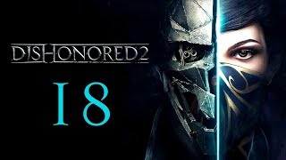 DISHONORED 2 #18 : Getting Wound Up