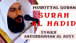 Murottal Merdu Surah Al Hadid - Syeikh Abdurrahman Al Ausy