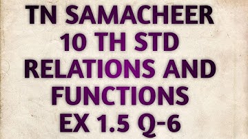 TN | SAMACHEER | 10TH STD | RELATIONS AND FUNCTIONS |EXERCISE 1.5 | QUESTION NO. 6 |