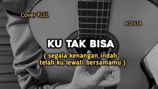 Download Lagu Ku Tak Bisa - Adista || cover gitar by windyyy MP3