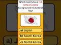 Which country has a red circle on a white background in its national flag? #shorts #shortsvideo