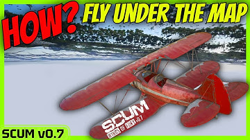 Flying a Plane Under the Map - SCUM v0.7