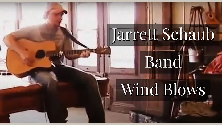 Jarrett Schaub Band - Wind Blows