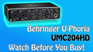 Behringer U-Phoria UMC204HD, Watch Before You Buy!