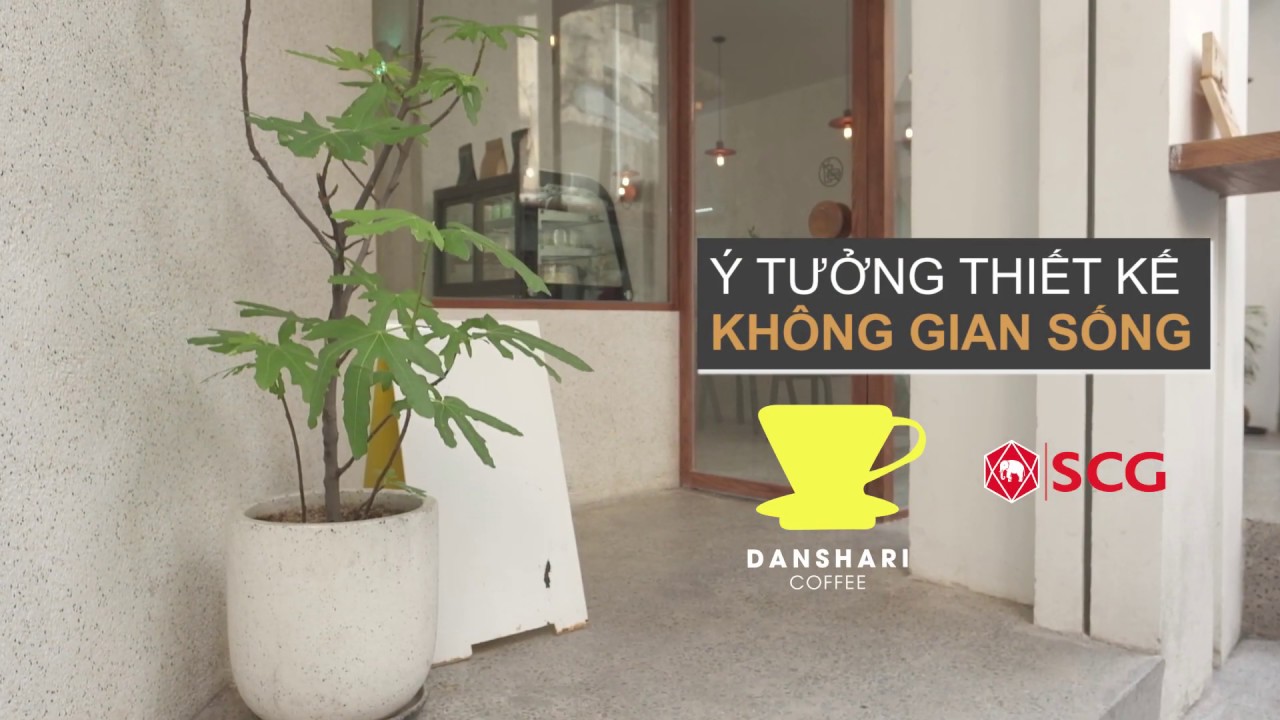 “Đi cà phê cùng SCG”_Danshari Cafe_SÀI GÒN TRONG TINH THẦN TỐI GIẢN ...