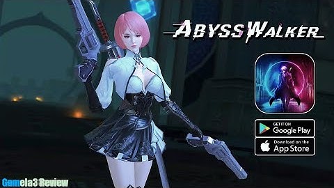Abysswalker (ENG) - MMORPG Gameplay First Look [ iOS & Android ]