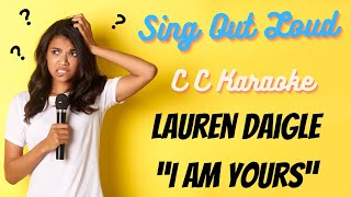 Video thumbnail of "Lauren Daigle "I am yours" BackDrop Christian Karaoke"