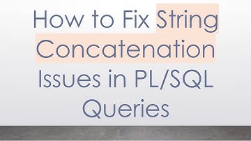 How to Fix String Concatenation Issues in PL/SQL Queries