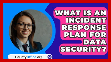 What Is An Incident Response Plan For Data Security? - CountyOffice.org