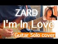 【ZARD】I&#39;m In Love〜Guitar Solo cover〜