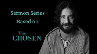The Chosen Sermon 1 - I Have Called you by Name