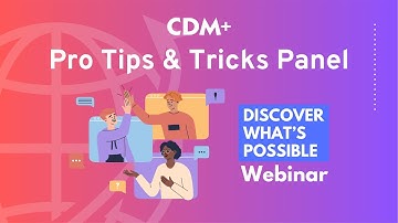 CDM+ Pro Tips & Tricks Panel | Discover Webinar