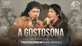 Teodoro e Sampaio - A gostosona | 40 Anos, Vol 2. (Vídeo Oficial) chords