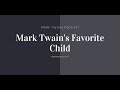 Capture de la vidéo Mark Twain's Favorite Child