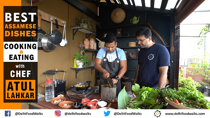 Best Assamese dishes cooking and eating with renowned Chef Atul Lahkar I Guwahati Narangi Bazar Tour