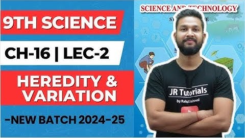 9th Science | Chapter 16 | Heredity & Variation | Lecture 2 | Maharashtra Board |