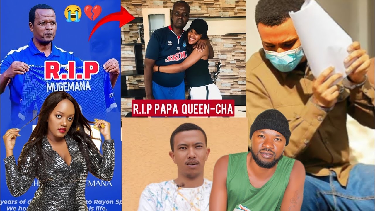🌈Inkuru ibabaje💔😭Papa wa Queen cha wari umuganga wa Rayon sport ashizemo umwuka || Dj Toxxyk yaje...