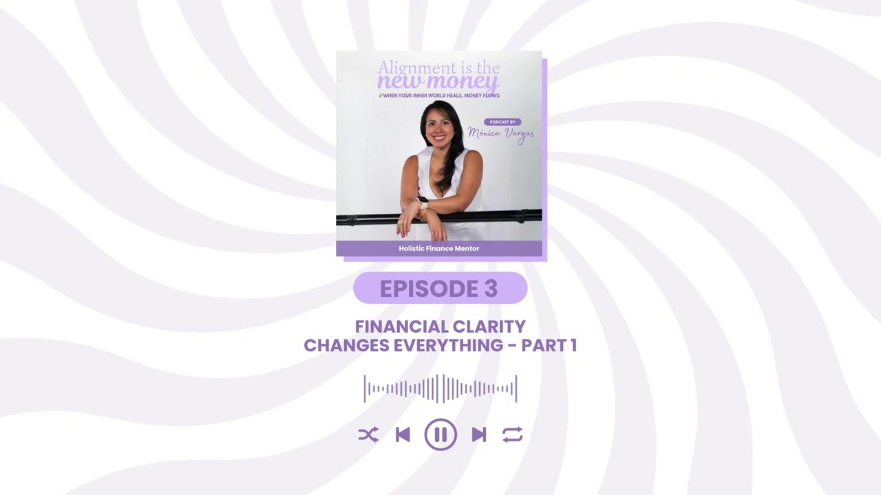 Financial Clarity Changes Everything — Part 1 (English version)