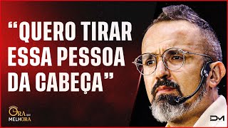 ORA QUE MELHORA - QUERO TIRAR ESSA PESSOA DA CABEÇA - 07/12/2022