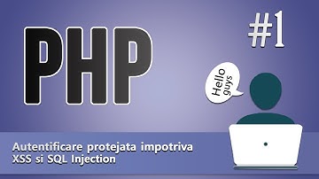 Autentificare protejata impotriva XSS si SQL Injection in PHP