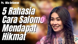 Rahasia Salomo Bisa Mendapatkan Hikmat Tuhan Khotbah Kristen Ps Nita Setiawan GBIKA