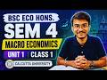 BSc Economics Honours Sem 4 Macro Economics Unit 1 Class 1 | Calcutta University 2026