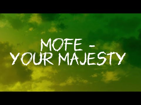 Mofe   Your Majesty lyrics