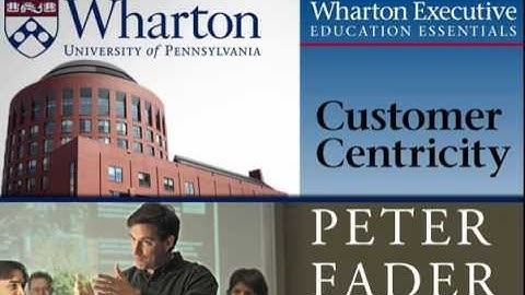 Customer Centricity: Peter Fader (Wharton School)