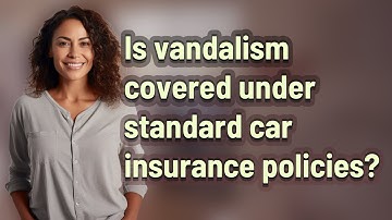 Is vandalism covered under standard car insurance policies?