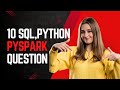 SQL,PYTHON,PYSPARK 10 coding question with Solution