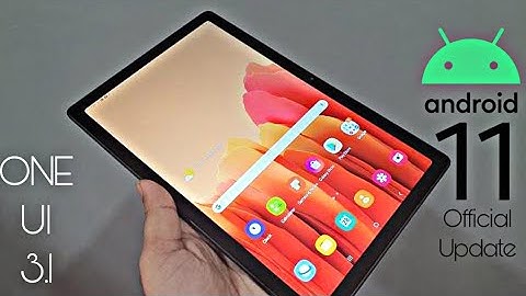 Samsung Galaxy Tab A7 Android 11 ONE UI 3.1 Official Update (RELEASED)