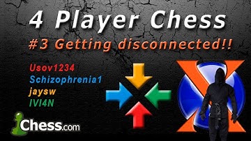Chess.com - 4 Player Chess - Free For All (FFA) #3 - Getting disconnected!!