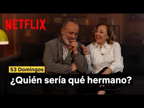 ¿Quién sería qué hermano? | 53 Domingos | Netflix España
