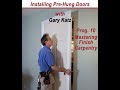 INSTALLING PRE-HUNG DOORS, Prog. 10, with Gary Katz