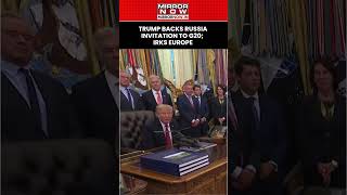 President Trump Welcomes Russia Back To G20 Meeting; Irks Europe Over The Decision | Watch #shorts