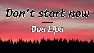 Dua Lipa - Don't Start now (lyrics/letra)