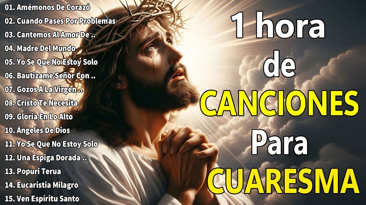 1 HORA DE MÚSICA CATÓLICA PARA CUARESMA - ALABANZAS CATÓLICAS QUE ALIVIAN EL ESTRÉS Y LA ANSIEDAD