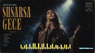 Susarsa Gece Duygusal Anadolu Rock 70’Ler Ruhu