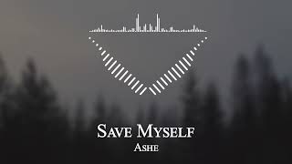 Ashe - Save Myself