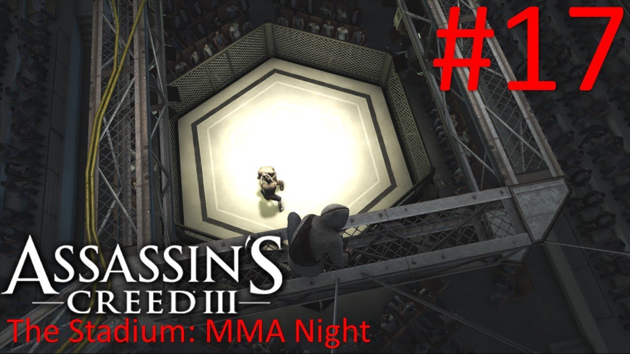 Assassin s Creed III The Stadium MMA Night Walkthrough 17 YouTube assassin-s-creed-iii-the-stadium-mma-night-walkthrough-17-youtube