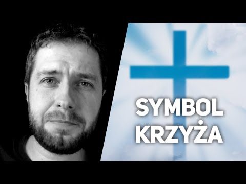 Wideo: Krzyż: co symbolizują chrześcijańskie krucyfiksy