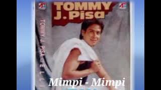 Tommy J Pisa - Mimpi - Mimpi