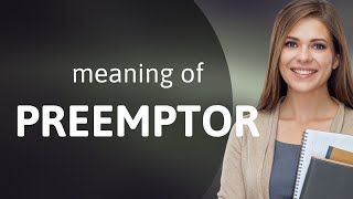 Preemptor | definition of PREEMPTOR