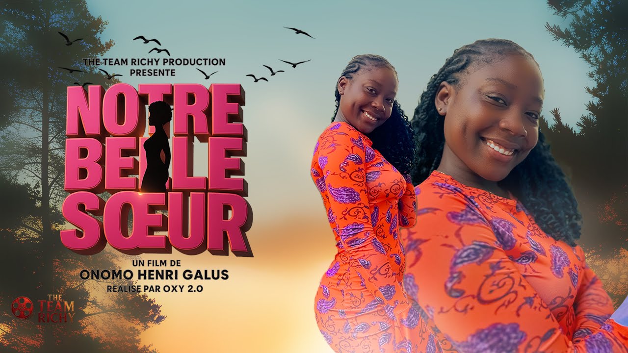 NOTRE BELLE SOEUR (Film Camerounais)