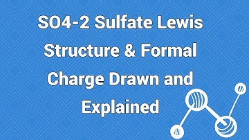 SO4-2 Sulfate Lewis Structure & Formal Charge Drawn and Explained