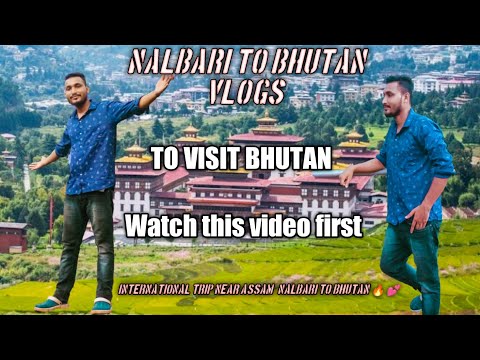 অসমৰ ওচৰত আন্তঃৰাষ্ট্ৰীয় ভ্ৰমণ || International Trip Near Assam | Nalbari to Bhutan Vlogs🔥 💕