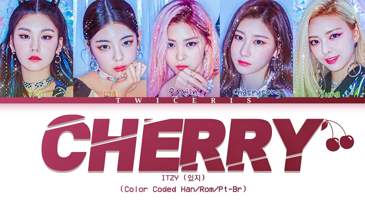 ITZY (있지) 'CHERRY' Lyrics (Color Coded Han/Rom/PtBr Lyrics) YouTube