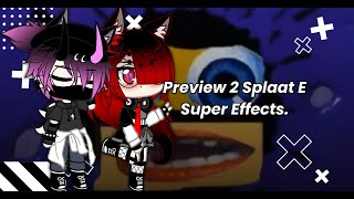 Preview 2 Splaat E Super Effects.