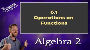 6-1 Operations with Functions | Algebra 2 | Ember Learning Labs