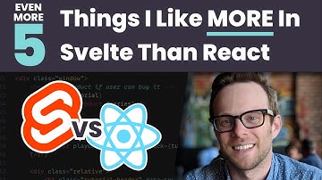 Even More 5 Things I Like More In Svelte Than React